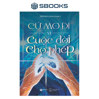 Sách - Cứ mơ đi vì cuộc đời cho phép