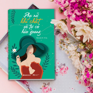 Sách - Phụ Nữ Khí Chất Sẽ Tự Có Hào Quang - SBOOKS
