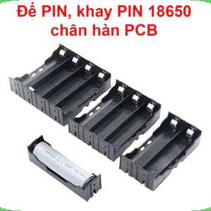 Đế pin, khay pin 18650 chân hàn PCB