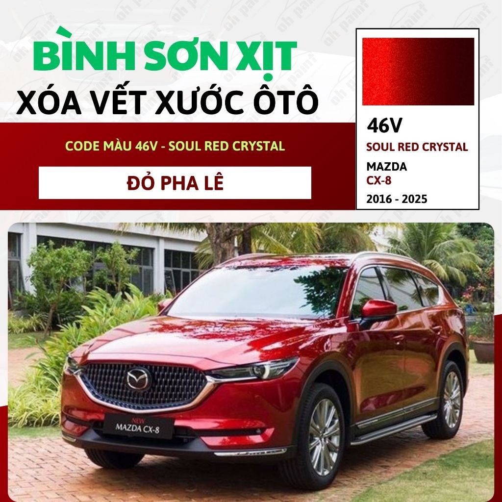 Sơn Xịt Xóa Vết Xước OH PAINT dùng cho xe MAZDA CX-8 Màu ĐỎ PHA LÊ Code ...