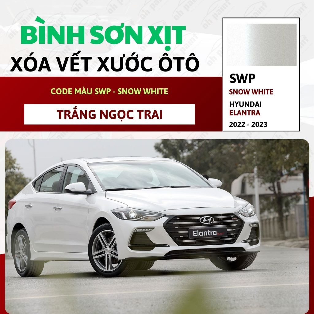 Sơn Xịt Xóa Vết Xước OH PAINT dùng cho xe HYUNDAI ELANTRA Màu TRẮNG ...
