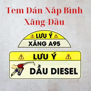 Tem bảo vệ động cơ xe tránh đổ nhầm xăng A95 và dầu Diesel