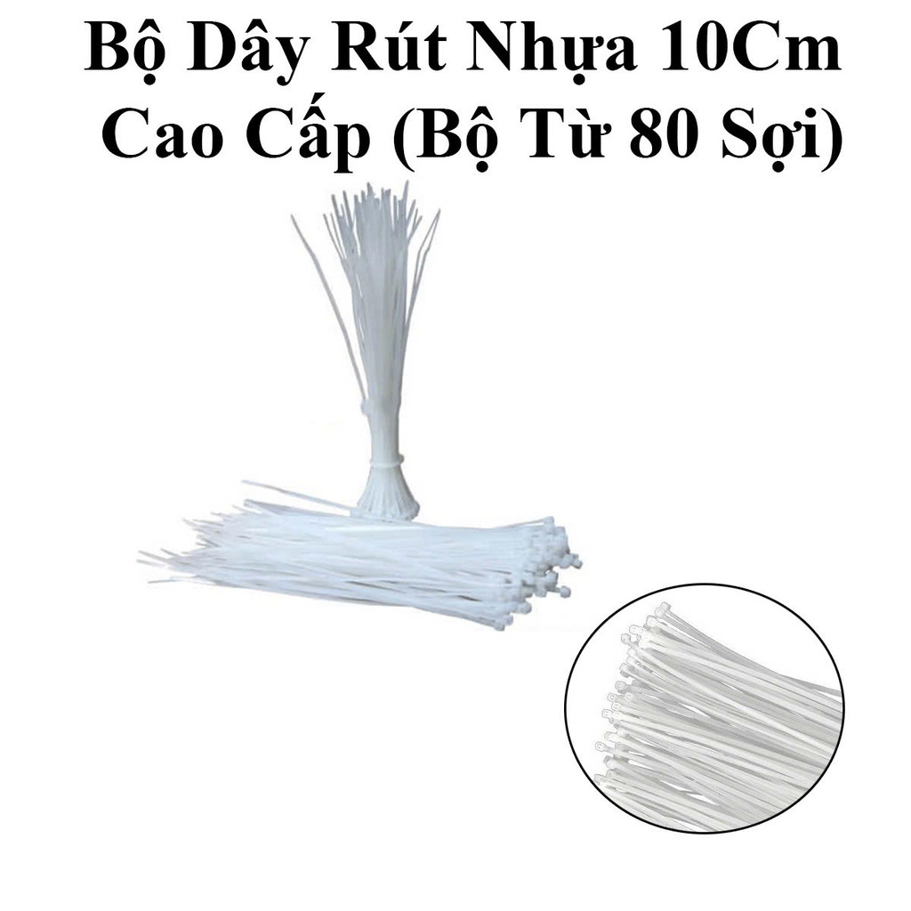 Bộ Dây Rút Nhựa 10Cm Cao Cấp (Bộ Từ 80 Sợi)