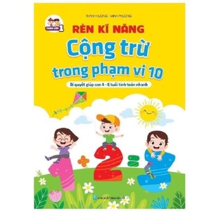 [Chuẩn NXB] Sách - Rèn kỹ năng cộng trừ trong phạm vi 10 - Bí quyết học giỏi cho trẻ 4-6 tuổi tính toán nhanh