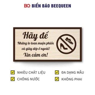 Biển HÃY ĐỂ GIÀY DÉP Ở NGOÀI, HÃY ĐỂ NHỮNG LO TOAN MUỘN PHIỀN VÀ GIÀY DÉP Ở NGOÀI XIN CẢM ƠN N102