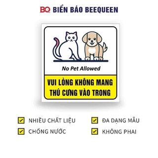 Biển báo VUI LÒNG KHÔNG MANG THÚ CƯNG VÀO TRONG 20x20cm - BQ