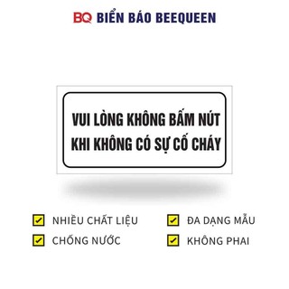 Biển báo VUI LÒNG KHÔNG BẤM NÚT NÀY KHI KHÔNG CÓ SỰ CỐ CHÁY