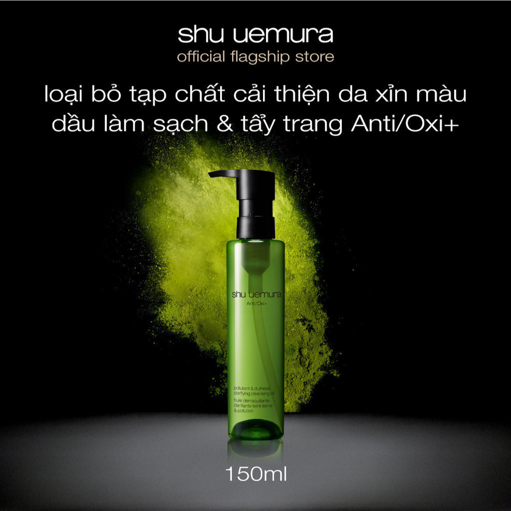 dầu làm sạch và tẩy trang shu uemura cải thiện da xỉn màu Anti/Oxi+ cleansing oil 150ml