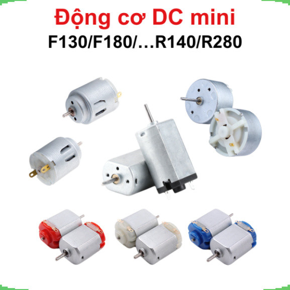 Động cơ DC mini F130, F180, R140, R260… 5000-20000 rpm 3-12V