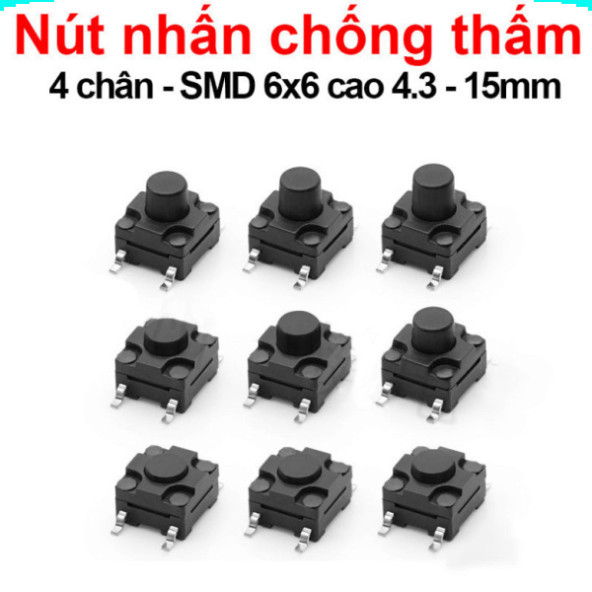 (10 cái) Nút nhấn 6x6mm chống thấm 4 chân dán SMD cao 4.3 - 15mm ...