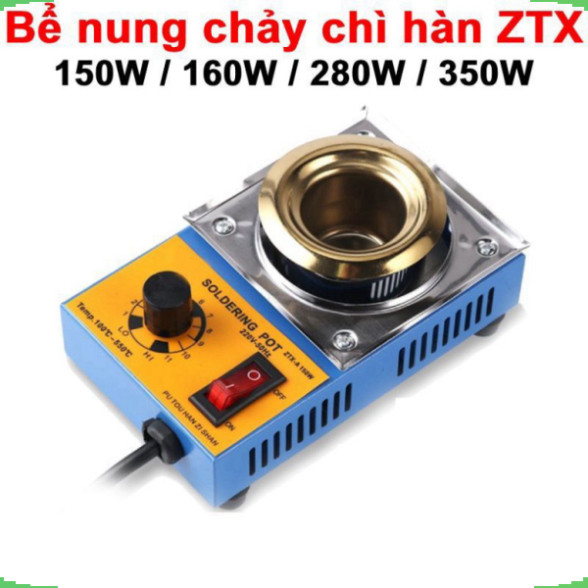 Bể nung chảy chì hàn ZTX, Nồi nấu thiếc hàn các loại