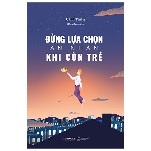 Ảnh Sách - Đừng Lựa Chọn An Nhàn Khi Còn Trẻ 2
