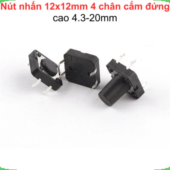 [Giá bán sỉ] (20 cái) Nút nhấn 12x12mm 4 chân cắm đứng cao 4.3 - 20mm