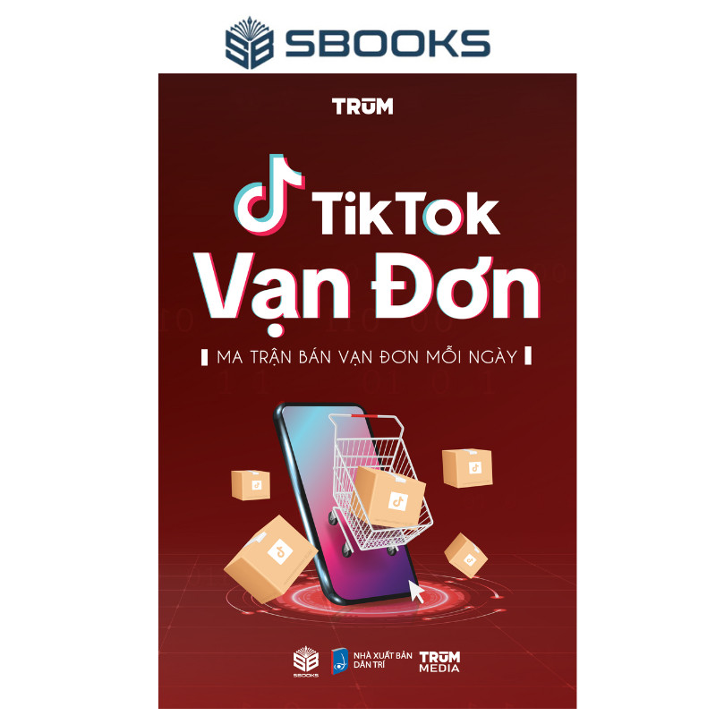 Sách - TikTok Vạn Đơn - Ma Trận Bán Vạn Đơn Mỗi Ngày - SBOOKS