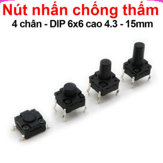 [Giá sỉ] (10C) Nút nhấn 6x6mm chống thấm 4 chân cắm DIP cao 4.3 - 15mm