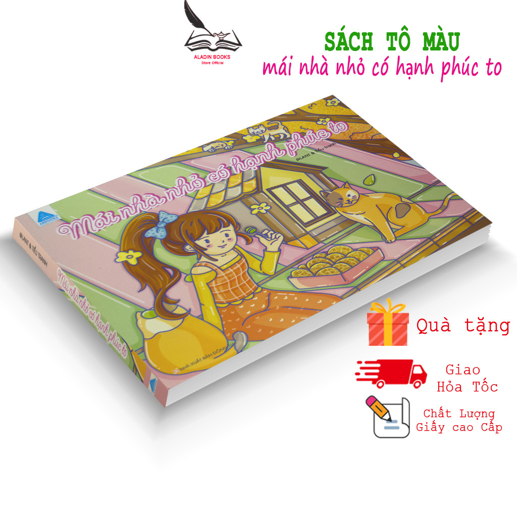 Sách- Tô Màu Mái Nhà Nhỏ Có Hạnh Phúc To- Kèm Quà Tặng- Chất Lượng Giấy Cao Cấp-Lant Tiểu Tranh