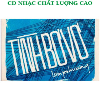 ĐĨA CD 217 -TÌNH BƠ VƠ – NHIỀU CA SĨ chất lượng cao cdnhacsaigon