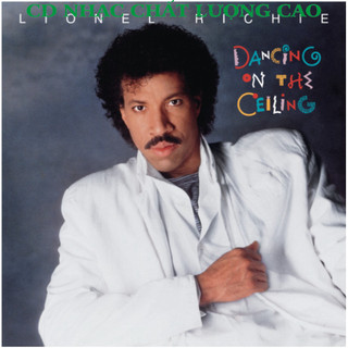 ĐĨA CD 2279. Lionel Richie - Dancing On The Ceiling (Expanded Edition) chất lượng cao cdnhacsaigon