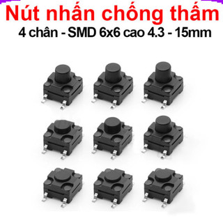 [Giá combo] (10 cái) Nút nhấn 6x6mm chống thấm 4 chân dán SMD cao 4.3 - 15mm