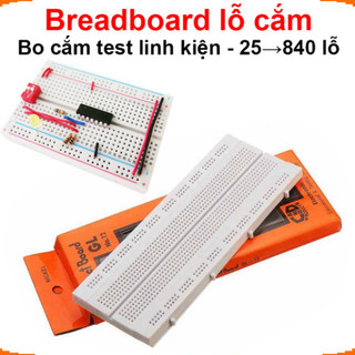 Breadboard lỗ cắm, bo cắm test linh kiện,mạch,học tập,…