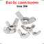 Tán chuồn, đai ốc cánh bướm vặn tay inox 304