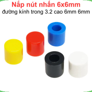 Nắp nút nhấn 6x6mm đường kính trong 3.2 cao 6mm