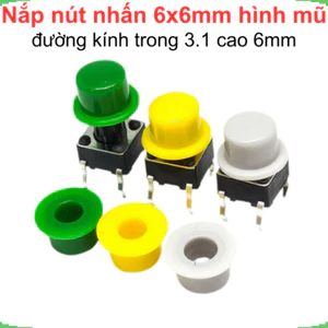 Nắp nút nhấn 6x6mm hình mũ đường kính trong 3.1Mm / 3.4mm cao 6mm