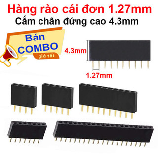 [Giá sỉ] (5C) Hàng rào cái đơn 1.27mm cắm chân đứng cao 4.3mm
