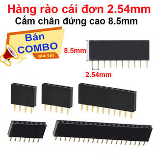 [Giá sỉ] Hàng rào cái đơn 2.54mm cắm chân đứng cao 8.5mm