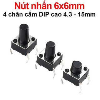 [Giá sỉ] (20C) Nút nhấn 6x6mm 4 chân cắm DIP cao 4.3 - 15mm