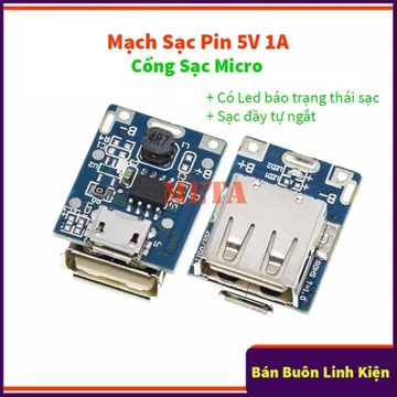Mạch sạc pin 5V 1A Cổng sạc Micro, mạch sạc pin dự phòng 5V, chế sạc dự phòng - Có Led báo trạng thái, sạc đầy tự ngắt