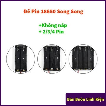 Đế Pin 18650 2/3/4 Pin Song Song Không Nắp - Đế 1 Pin 18650, Đế 2 Pin 18650, Đế 3 Pin 18650, Đế 4 Pin 18650