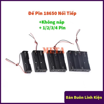 Đế Pin 18650 1/2/3/4 Pin Nối Tiếp Không Nắp - Đế 1 Pin 18650, Đế 2 Pin 18650, Đế 3 Pin 18650, Đế 4 Pin 18650