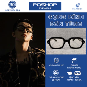 Gọng kính cận nam gọng vuông POSHOP thời thượng Sơn Tùng đổi màu đi ngày đêm chống tia uv cao ST1