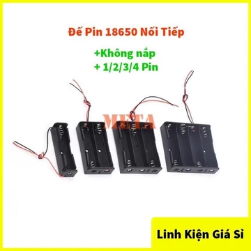 Đế Pin 18650 1/2/3/4 Pin Nối Tiếp Không Nắp - Đế 1 Pin 18650, Đế 2 Pin 18650, Đế 3 Pin 18650, Đế 4 Pin 18650