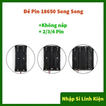 Đế Pin 18650 2/3/4 Pin Song Song Không Nắp - Đế 1 Pin 18650, Đế 2 Pin 18650, Đế 3 Pin 18650, Đế 4 Pin 18650