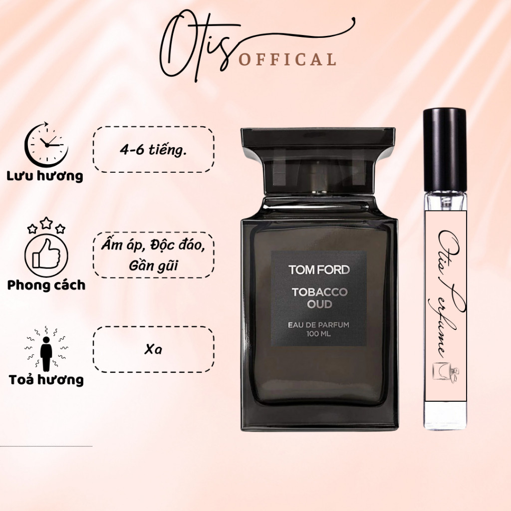 Nước Hoa Chiết 10ml Nam Tom Ford Tobacco Oud EDP Hương Thơm Ấm áp, Độc đáo, Gần gũi