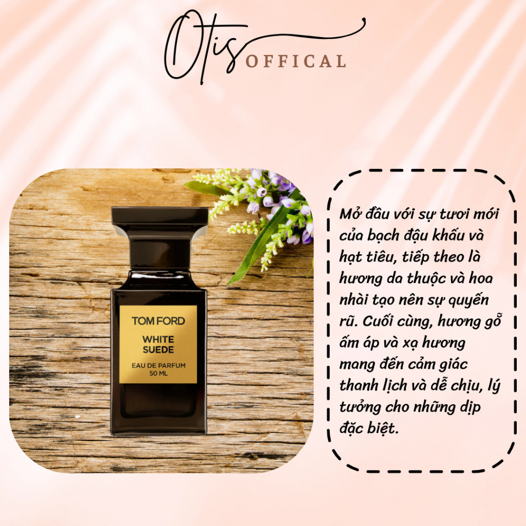 Nước Hoa Chiết 10ml Nam Tom Ford White Suede for Men Hương Thơm Quyến rũ, Thanh lịch, Sang trọng