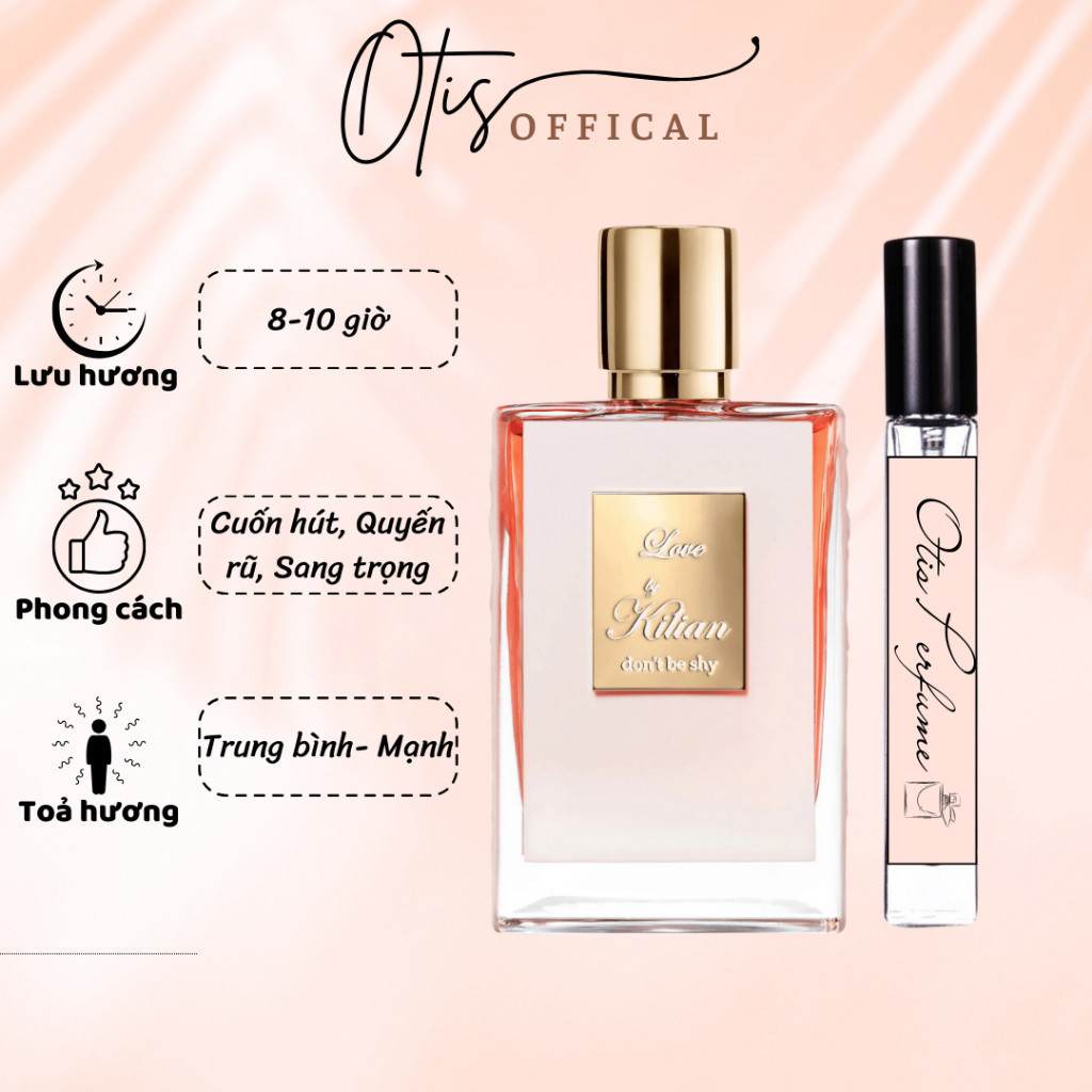 Nước Hoa Chiết 10ml Nữ Kilian Love Don’t Be Shy Hương Thơm Cuốn hút, Quyến rũ, Sang trọng