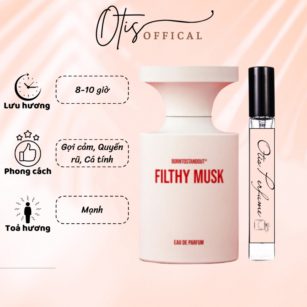 Nước Hoa Chiết 10ml Unisex Borntostandout BTSO Filthy Musk EDP Hương Thơm Gợi cảm, Quyến rũ, Cá tính