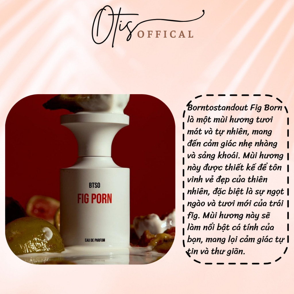 Nước hoa Chiết 10ml Unisex Borntostandout Fig Porn EDP Hương Thơm Tươi mới, Tự Nhiên, Thư giãn