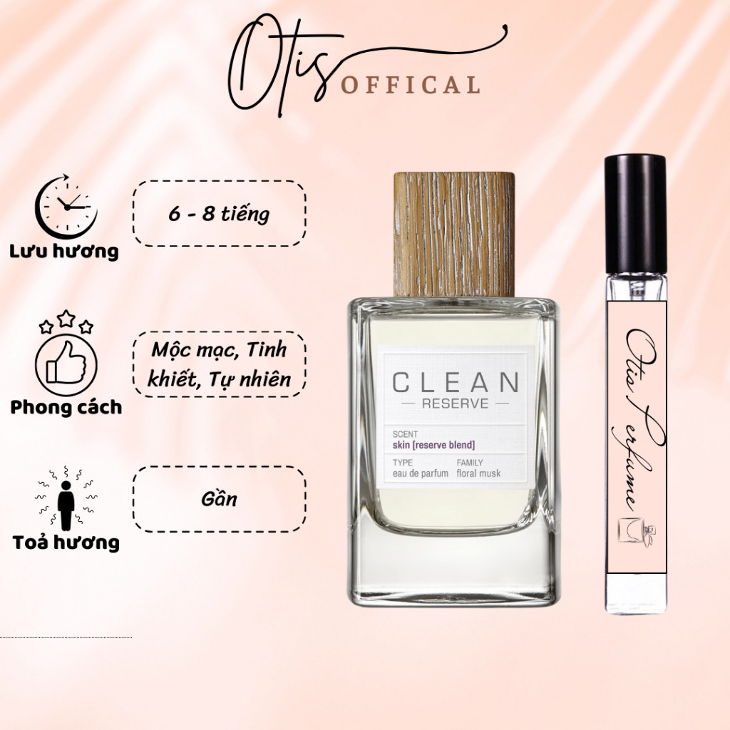 Nước Hoa Chiết 10ml Unisex Clean Reserve Skin Hương Thơm Mộc mạc, Tinh khiết, Tự nhiên