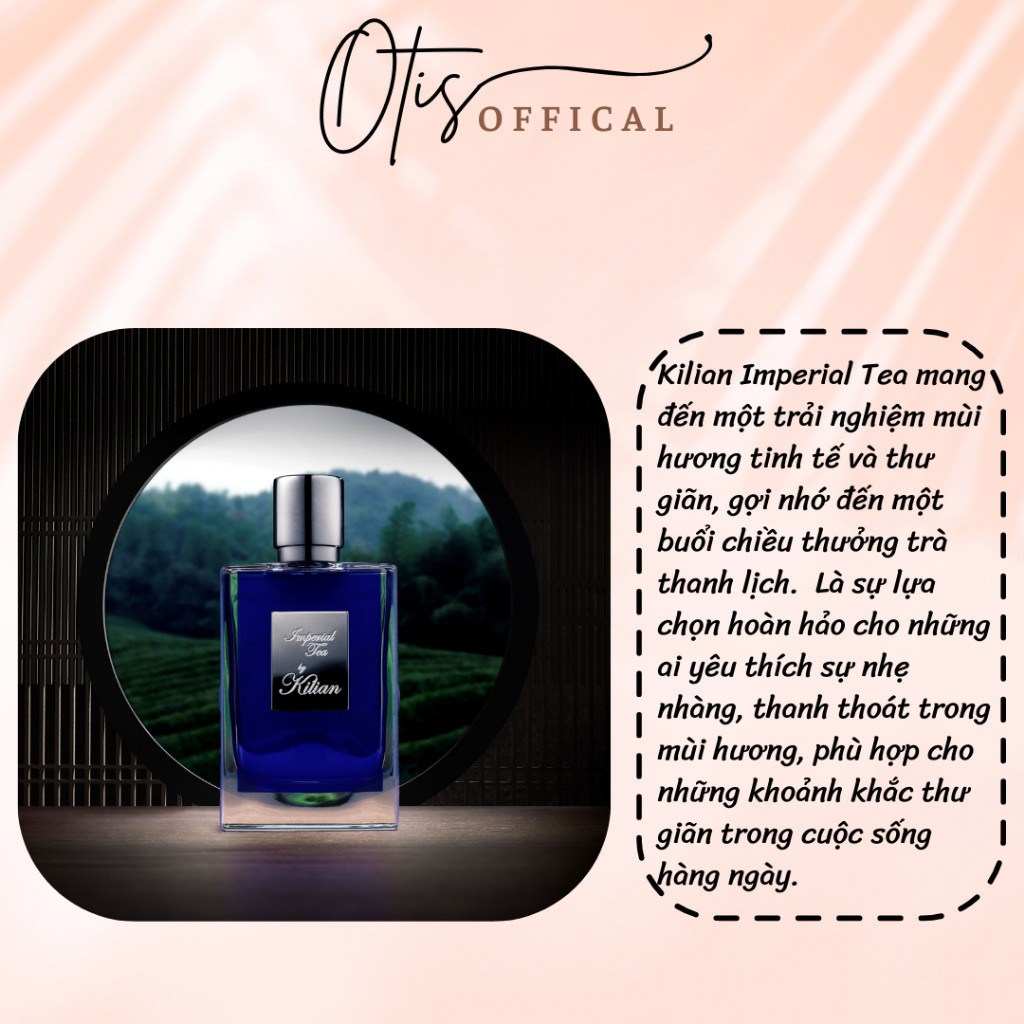 Nước Hoa Chiết 10ml Unisex Kilian Imperial Tea Hương Thơm Tươi mát, Thanh lịch, Tinh tế
