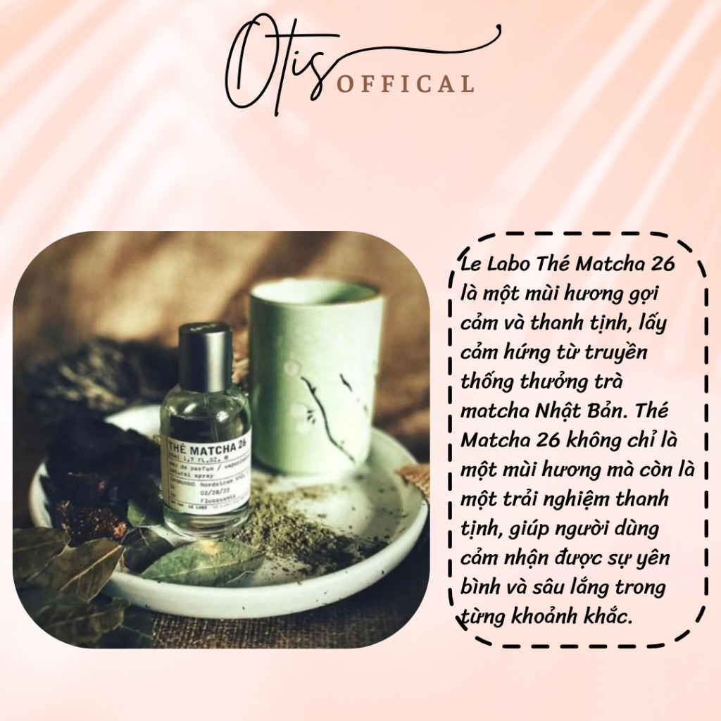 Nước Hoa Chiết 10ml Unisex Le Labo Thé Matcha 26 Hương Thơm Tinh tế, Gợi cảm, Nổi bật