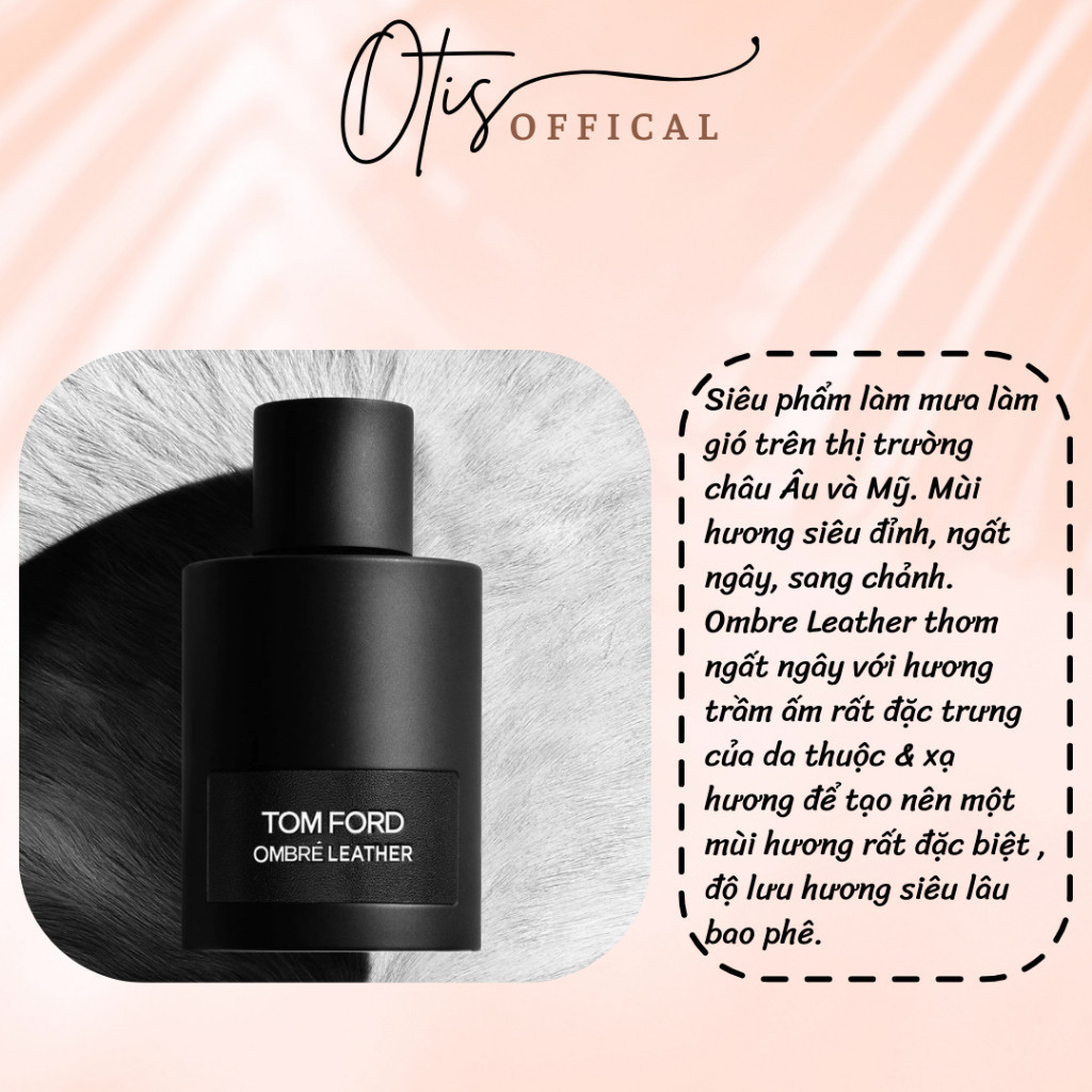 Nước Hoa Chiết 10ml Unisex TF Ombré Leather Hương Thơm Chững chạc, Nam tính, Quyến rũ