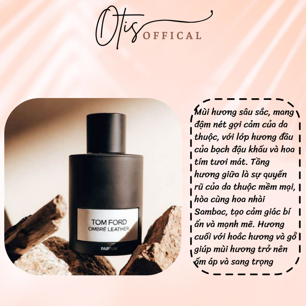 Nước Hoa Chiết 10ml Unisex TF Ombré Leather (mẫu mới) Hương Thơm Nam tính, Mạnh mẽ, Sang trọng