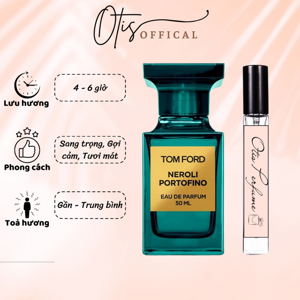 Nước Hoa Chiết 10ml Unisex Tom Ford Neroli Portofino Hương Thơm Sang trọng, Gợi cảm, Tươi mát