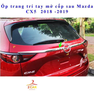 Ốp tay mở cốp sau Mazda CX5 2018 -2024 mạ crom cao cấp