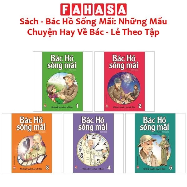 Sách - Sách - Bác Hồ Sống Mãi: Những Mẩu Chuyện Hay Về Bác - Lẻ Theo Tập