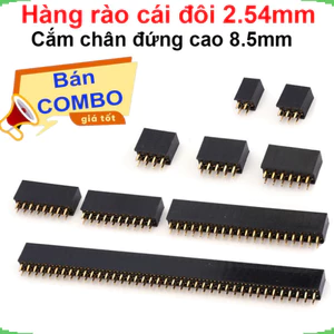 Hàng rào cái đôi 2.54mm cắm chân đứng cao 8.5mm